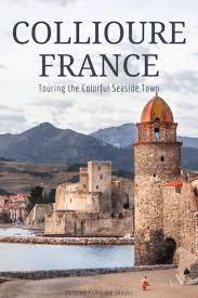 Touring The Colorful Seaside Town Of Collioure France Nothing Familiar Europe Travel Travel Inspiration Destinations Travel Around Europe