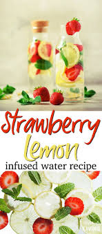 Strawberry Lemon Infused Water Recipe A Delicious Fruit Infused Water Recipe To K Flavored Water Recipes Infused Water Recipes Strawberry Fruit Water Recipes