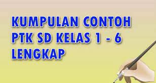 Maybe you would like to learn more about one of these? Kumpulan Contoh Ptk 2017 Sd Mi Kelas 1 6 Lengkap Datadikdasmen Com