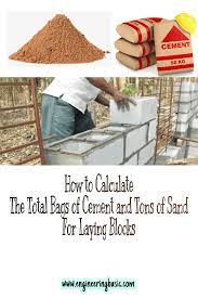 Posted by laura in building materials, cement, mortar & aggregates in mountsorrel. How To Calculate The Total Bags Of Cement And Tons Of Sand For Laying Blocks Engineering Basic
