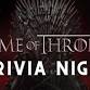 Game of Thrones #TRIVIA Night