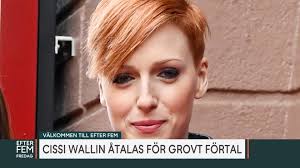 Den feministiska aktivisten cissi wallin dömdes idag av stockholms tingsrätt för grovt förtal. Cissi Wallin Atalas For Grovt Fortal Att Jag Ses Som Grov Brottsling Ar En Fokusforskjutning Tv4 Se