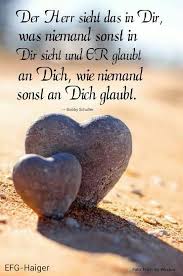 Der Herr Sieht In Dir Was Sonst Niemand Bei Dir Sieht Und Er Glaubt An Dich Wie Niemand Sonst An Dich Gl Christliche Spruche Ermutigende Spruche Bibel Zitate