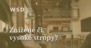 Maybe you would like to learn more about one of these? Znizene Ci Vysoke Stropy Vsetko Ma Svoje Pre A Proti Wood Style Design