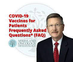 Maybe you would like to learn more about one of these? Covid 19 Vaccines For Patients Frequently Asked Questions Faq Maryland Oncology Hematology