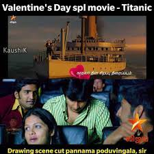 Trending images and videos related to titanic! Vijay Tv Valentine S Day Special Movie Titanic Meme Tamil Memes