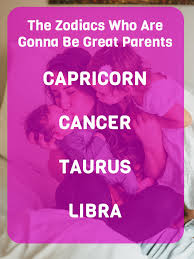 Penuh Kasih Sayang 4 Zodiak Ini Diprediksi Akan Jadi Orangtua Terbaik Capricorn Taurus Libra