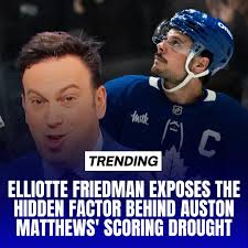 Friedman reveals why Matthews is not scoring 👀 His latest report 👇