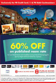 All of coupon codes are verified and tested today! Public Bank Credit Card Promotion 60 Off Lost World Hotel