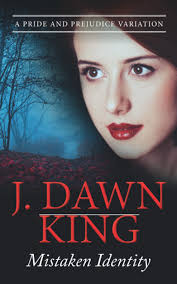Mistaken Identity: A Pride & Prejudice Variation by J. Dawn King