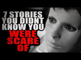 7 Stories You Didn't Know You Were Afraid Of