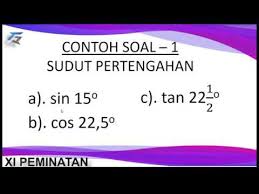 Setelah mendapatkan rumus trigonometri sudut rangkap dari pengembangan rumus penjumlahan sudut, dan sekarang kita mengembangkan rumus trigonometri sudut rangkap menjadi rumus sudut pertengahan, adapun langkah dari pengembangan tersebut dapat dilihat dari buku cetak matematika. Contoh Pembahasan Soal Sudut Pertengahan Bagian 1 Youtube