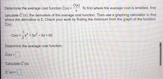 (clearly the sum b 1 + b 2 is a measure of the returns to scale); C X Determine The Average Cost Function C X To Chegg Com