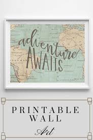Adventure Awaits Printable Wall Art This Art Work Is Perfect With The Map Of The World In The Background I Wou Adventure Wall Art Printable Wall Art Wall Art