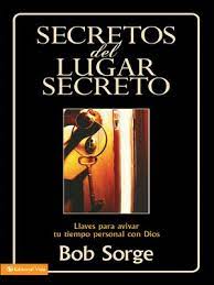 Descárgalos gratis en formato pdf. Secretos Del Lugar Secreto By Bob Sorge Overdrive Ebooks Audiobooks And Videos For Libraries And Schools