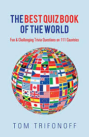 Instantly play online for free, no downloading needed! The Best Quiz Book Of The World Fun Challenging Trivia Questions On 111 Countries By Tom Trifonoff