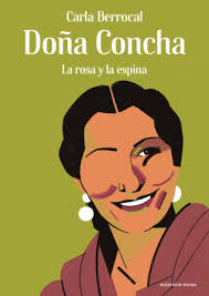 DOÑA CONCHA. LA ROSA Y LA ESPINA. BERROCAL, CARLA. 9788417910952 Librería  Trama
