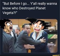 All about memes and jokes. Pin On Funny Dragon Ball Z Memes
