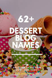 Here are some creative and cute dessert names how to name a dessert shop. 101 Top Dessert Blogs And Pages Names Ideas Thebrandboy Dessert Blog Dessert Names Desserts