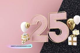Happy 25th Birthday Wishes And Quotes For Boyfriend Sweet Love Messages