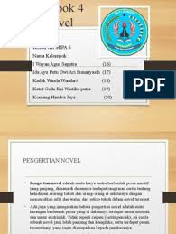 Pengertian novel menurut para ahli beserta ciri ciri novel, struktur novel, jenis jenis novel. Ppt Novel Kelompok 4 Pptx
