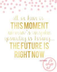 Katy Perry All We Have Is This Moment Print By Purejoypaperie Katy Perry Quotes Katy Perry Lyrics Inspirational Quotes