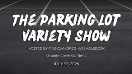 The Parking Lot Variety Show