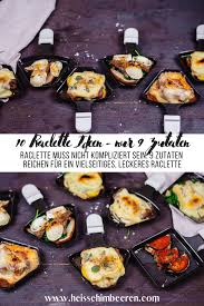 10 Leckere Raclette Ideen Nur 9 Zutaten In 2020 Lecker Rezepte Zutaten