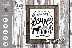 The long (long) awaited sequel to the real truth! All You Need Is Love And A Horse A Farmhouse Svg Cut File 234056 Svgs Design Bundles