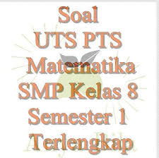 Soal Pts Matematika Kelas 8 Semester 1 Terlengkap Anyabila Com Di 2021 Matematika Kelas 8 Matematika Belajar