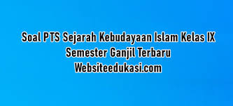 Soal Pts Ski Kelas 9 Semester 1 Tahun 2020 2021 Websiteedukasi Com