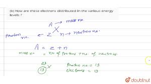 Visit the post for more. An Element Has Atomic Number 13 And An Atomic Mass Of 27 A How Many Electrons Are There In Youtube