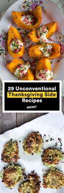 Maybe you would like to learn more about one of these? 29 Unconventional Thanksgiving Sides That Should Be The New Normal Thanksgiving Food Sides Healthy Thanksgiving Recipes Thanksgiving Appetizer Recipes
