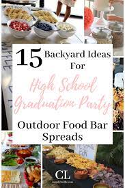 Best backyard party menu ideas from backyard graduation party menu. Best Food Bar Ideas For A Graduation Party 15 Genius Food Bar Spreads High School Graduation Party Food Easy Graduation Party Food Graduation Food Party