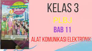 2019 buku plbj pendidikan lingkungan dan budaya jakarta 3 sdmi kelas iii. Materi Dan Soal Latihan Plbj Kelas 3 Bab 11 Alat Komunikasi Elektronik Youtube