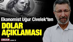 Son dakika dolar neden yükseldi? Ekonomist Ugur Civelek Ten Dolar Kuru Yorumu Dolar Kuru Neden Yukseliyor Haberi Son Dakika Haberleri