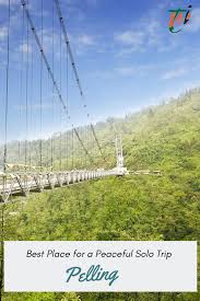 We Ve Got You The Best Place For A Peaceful Solo Trip Pelling Solo Travel Sikkim Tour Packages