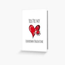 We've found the best funny valentine's cards for your boyfriend, girlfriend, wife or husband. Lockdown Valentines Day Greeting Cards Redbubble