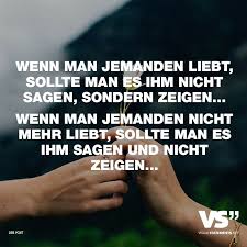 Wenn Man Jemanden Liebt Sollte Man Es Ihm Nicht Sagen Sondern Zeigen Wenn Man Jemanden Nicht Mehr Liebt Sollte Man Es Ihm Sagen Und Nicht Zeigen Visu Jemanden Lieben Spruche