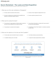 A few centuries ago, humans began to generate curiosity about the possibilities of what may exist outside the land they knew. Quiz Worksheet The Lewis And Clark Expedition Study Com