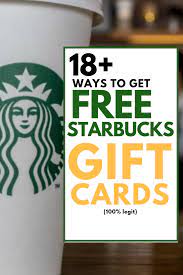 Check spelling or type a new query. 18 Ways To Earn Free Starbucks Gift Cards Fast And Easy