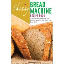 We did not find results for: The Skinny Bread Machine Recipe Book 70 Simple Lower Calorie Healthy Breads Baked To Perfection In Your Bread Maker Paperback Walmart Com Walmart Com