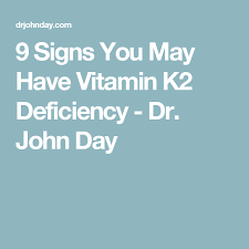 9 Signs You May Have Vitamin K2 Deficiency Dr John Day Vitamin K2 Vitamins Vitamin K Deficiency