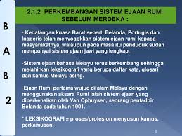 Berdasarkan sebutan bunyi bahasa melayu. Sejarah Dan Perkembangan Sistem Ejaan Rumi Bahasa Melayu Ppt Download