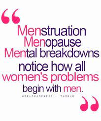 Maybe you would like to learn more about one of these? 12 Hilarious Quotes To Help You Laugh Your Period Cramps Away Funny Period Quotes Birthday Quotes Funny Period Quotes