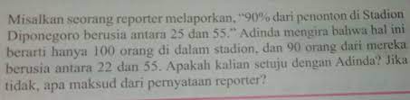 Ketika reporter melaporkan sesuatu langsung dari tempat kejadian, biasanya mereka akan memasang tampang yang serius. Misalkan Seorang Reporter Melaporkan 90 Dari Penonton Di Stadion Di Ponegoro Berusia Antara 25 Dan Brainly Co Id