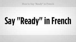 How To Say Ready In French French Lessons Youtube