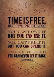Time Is Free But It S Priceless Time Is Free But It S Priceless Birthday Quotes Inspirational Funny Motivational Quotes Birthday Quotes For Him