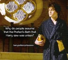 Any posts involving severe injury needs to include nsfl in the title. Harry Potter Confessions Why Do People Assume That The Prefect S Bath That