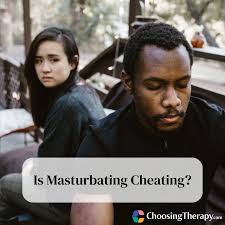 Husbands self-pleasuring-Addressing the concerns and seeking clarity